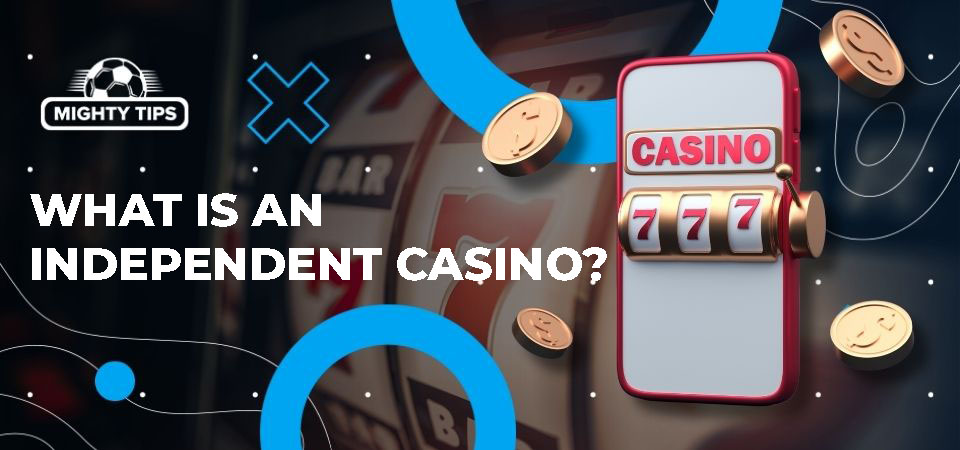 Exploring Independent Online Casinos A New Era of Gaming -1986646732