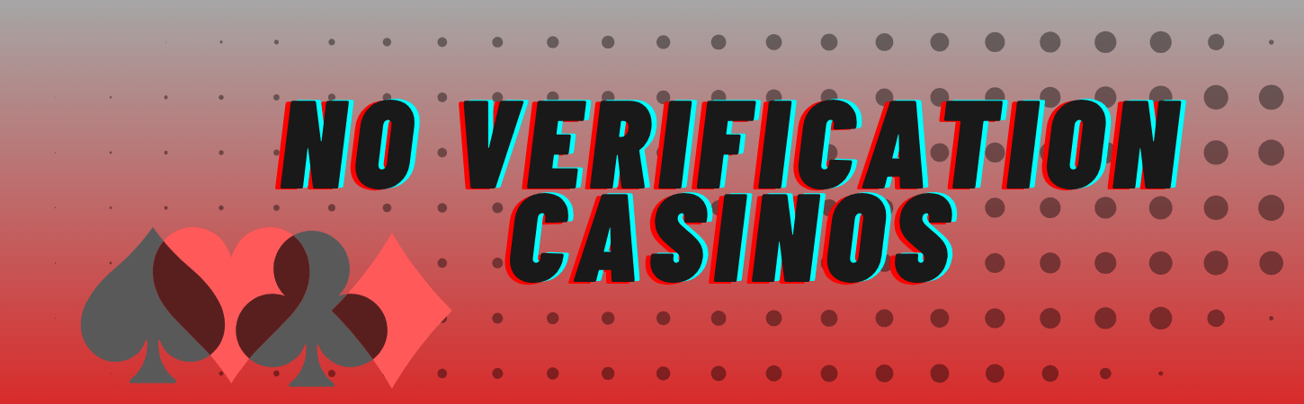 No Verification Casinos A Comprehensive Guide -203071560