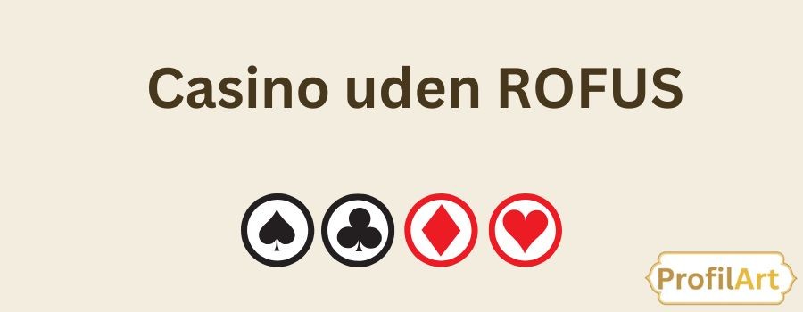Spil Smart Udforsk Casino Uden Rufus