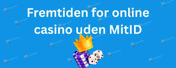 Udenlandske Casinoer Uden MitID En Omfattende Guide 1174574581