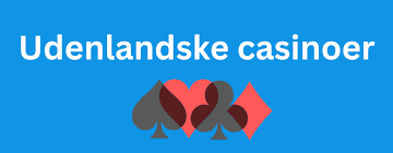 Udenlandske Casinoer for Danskere Find de Bedste Muligheder 488205441